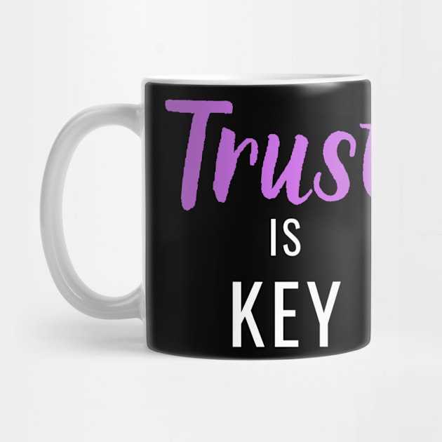 Trust is Key by Closer T-shirts